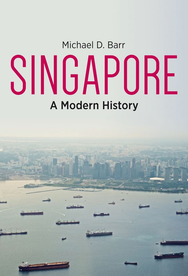 Cover Art for 9781780763057, Singapore by Michael D. Barr
