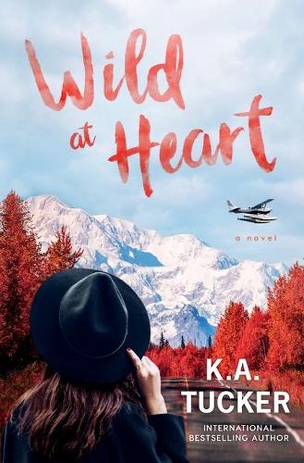 Cover Art for 9781999015428, Wild at Heart: A Novel (The Simple Wild) by K.a. Tucker