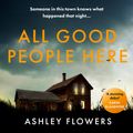 Cover Art for 9780008503123, All Good People Here by Ashley Flowers