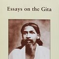 Cover Art for 9788170586128, Essays on the Gita by Aurobindo Sri