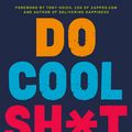 Cover Art for 9780062366856, Do Cool Sh*t by Miki Agrawal