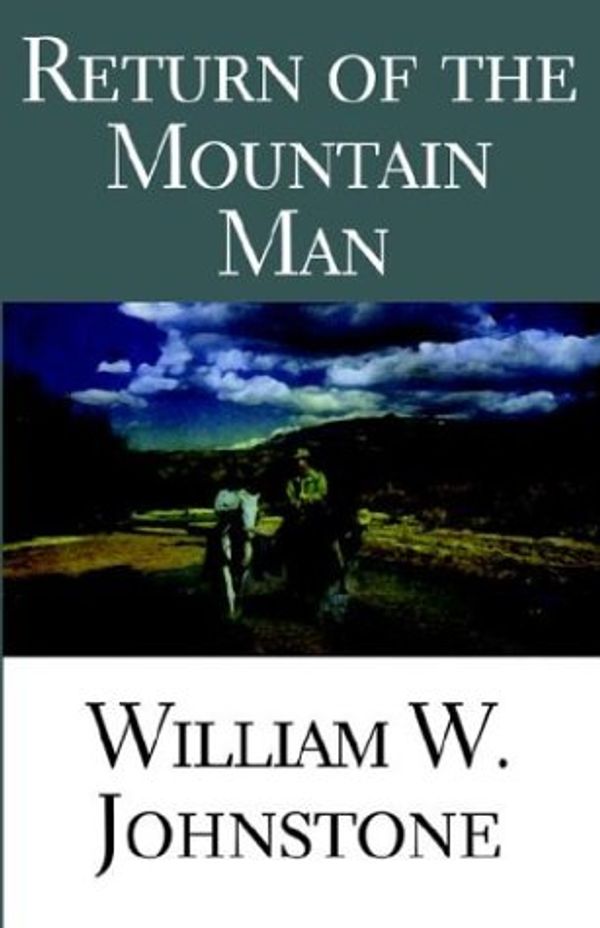 Cover Art for 9780759206892, The Return of the Mountain Man by William W. Johnstone