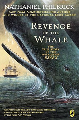 Cover Art for 9780142400685, Revenge of the Whale: The True Story of the Whaleship Essex by Nathaniel Philbrick