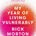 Cover Art for 9781460759158, My Year Of Living Vulnerably by Rick Morton