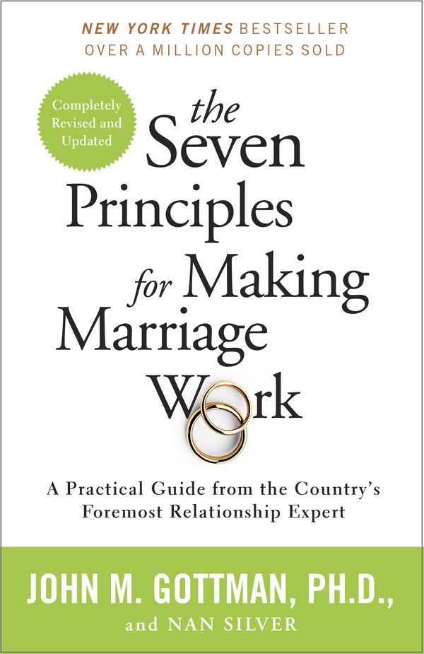 Cover Art for 9780553447712, The 7 Principles for Making Marriage Work: A Practical Guide from the Country's Foremost Relationship Expert by Gottman PhD, John, Nan Silver