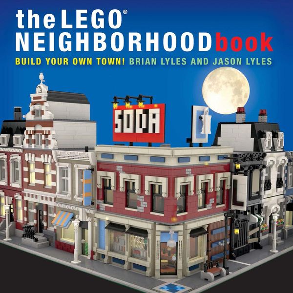 Cover Art for 9781593276096, The LEGO Neighborhood Book: Build a LEGO Town! by Brian Lyles, Jason Lyles