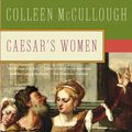 Cover Art for 9780061582424, Caesar's Women by Colleen McCullough
