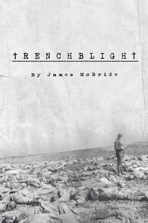 Cover Art for 9781491716274, Trenchblight by James McBride