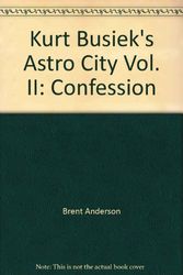 Cover Art for 9781887279727, Kurt Busiek's Astro City Vol. II: Confession by Brent Anderson, Kurt Busiek