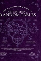 Cover Art for 9781956403251, The Game Master's Book of Random Tables: 500+ Unique Roll Tables to Enhance Your Worldbuilding, Storytelling, Locations, Magic and More for 5th Edition RPG Adventures (The Game Master Series) by Ben Egloff