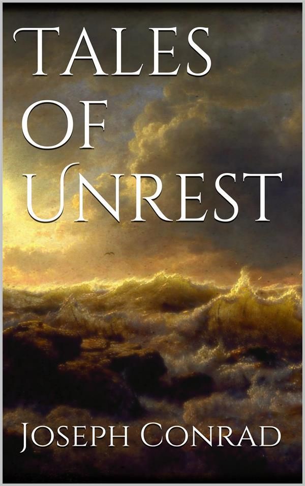 Cover Art for 9788892557826, Tales of Unrest by Joseph Conrad