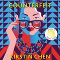 Cover Art for 9780063119581, Counterfeit: A Novel by Kirstin Chen, Catherine Ho