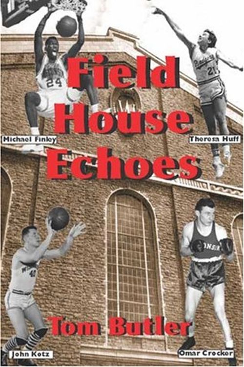 Cover Art for 9781878569974, Field House Echoes by Tom Butler