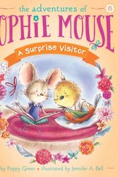 Cover Art for 9781481466981, A Surprise VisitorAdventures of Sophie Mouse by Poppy Green
