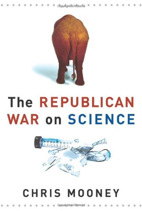 Cover Art for 9780465046751, The Republican War on Science by Chris Mooney