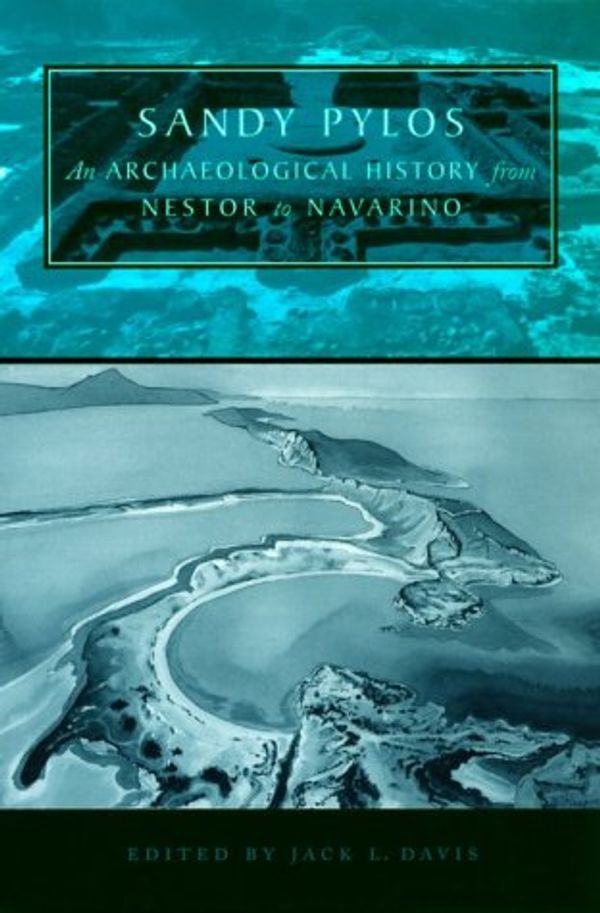 Cover Art for 9780292715950, Sandy Pylos: An Archaeological History from Nestor to Navarino by Jack L. Davis