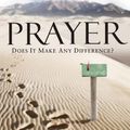 Cover Art for 9780310271055, Prayer: Does It Make Any Difference? by Philip Yancey
