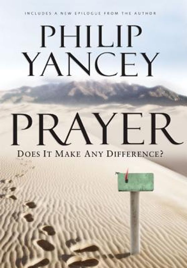 Cover Art for 9780310271055, Prayer: Does It Make Any Difference? by Philip Yancey