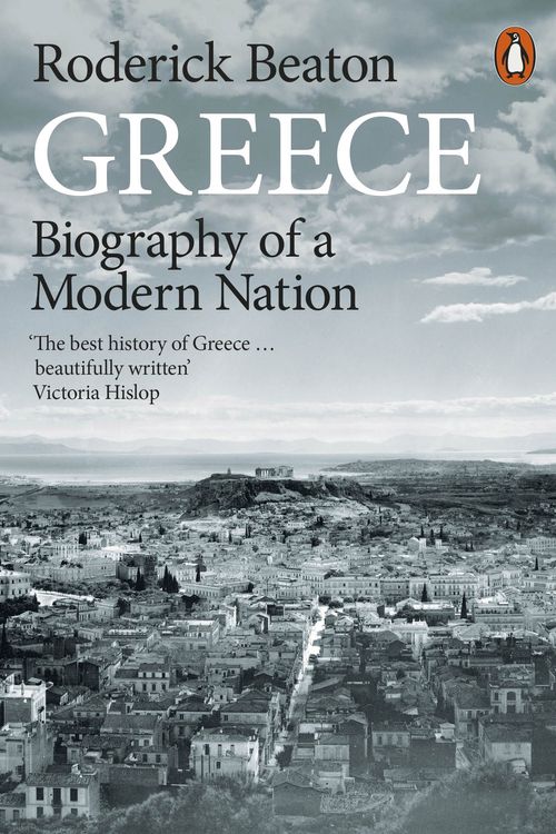 Cover Art for 9780141986524, Greece: Biography of a Modern Nation by Roderick Beaton