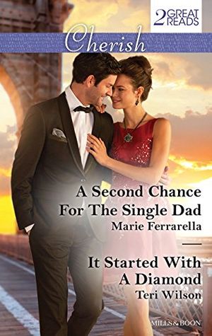 Cover Art for 9781489225610, A Second Chance For The Single Dad/It Started With A Diamond by Marie Ferrarella, Teri Wilson