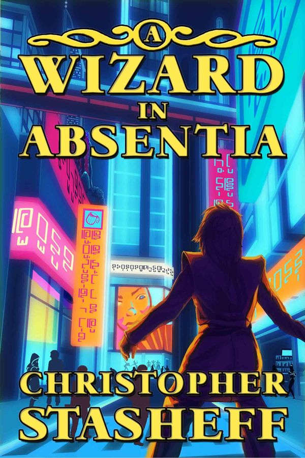 Cover Art for 9780998938905, A Wizard in Absentia by Christopher Stasheff
