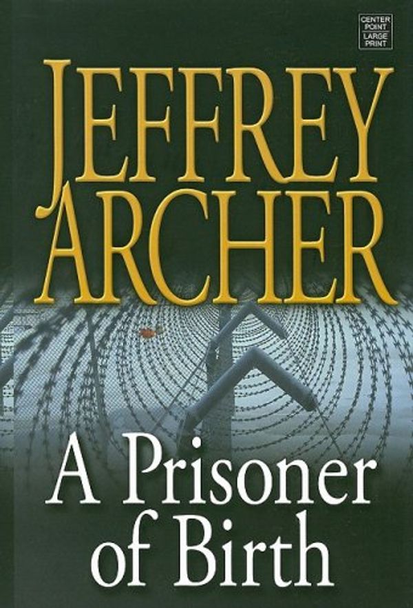 Cover Art for 9781602851672, A Prisoner of Birth (Platinum Fiction Series) by Jeffrey Archer