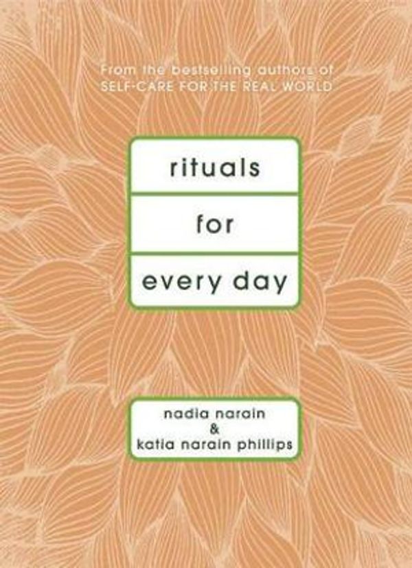 Cover Art for 9781419737152, Rituals for Every Day by Narain Phillips, Katia, Nadia Narain