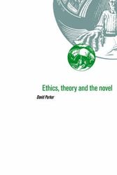 Cover Art for 9780521452830, Ethics, Theory and the Novel by David Parker
