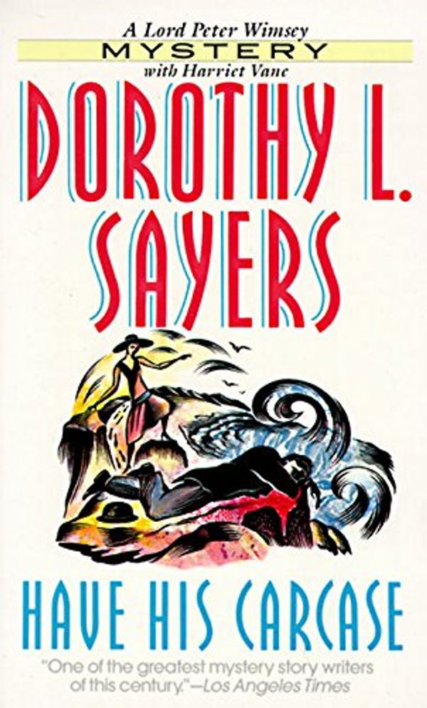 Cover Art for 9780061043529, Have His Carcase by Dorothy L. Sayers
