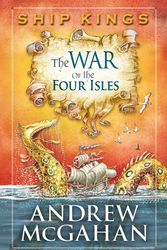 Cover Art for 9781743315095, The War of the Four Isles: Ship Kings 3 by Andrew McGahan