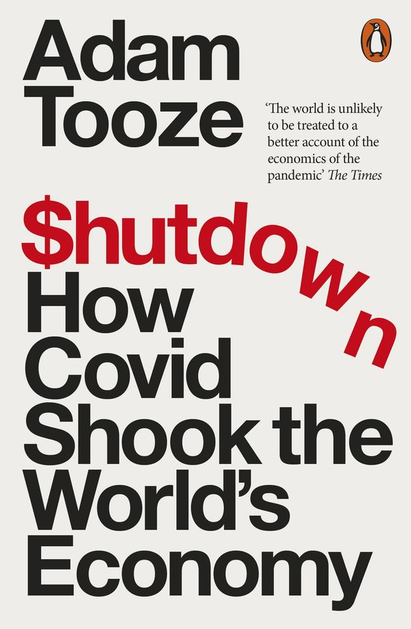 Cover Art for 9780141995441, Shutdown: How Covid Shook the World's Economy by Adam Tooze