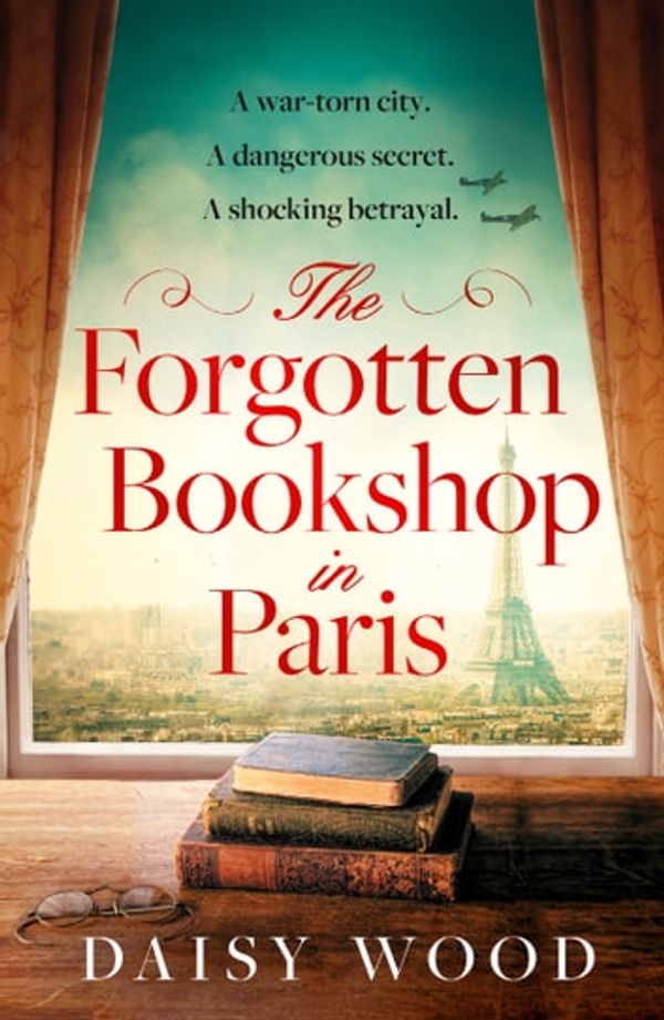Cover Art for 9780008525255, The Forgotten Bookshop in Paris by Daisy Wood