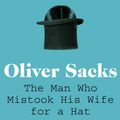 Cover Art for 9781509895687, The Man Who Mistook His Wife for a Hat by Oliver Sacks