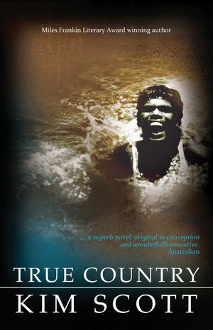 Cover Art for 9781921361524, True Country by Kim Scott