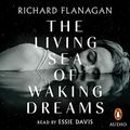 Cover Art for B08C5NJRYN, The Living Sea of Waking Dreams by Richard Flanagan