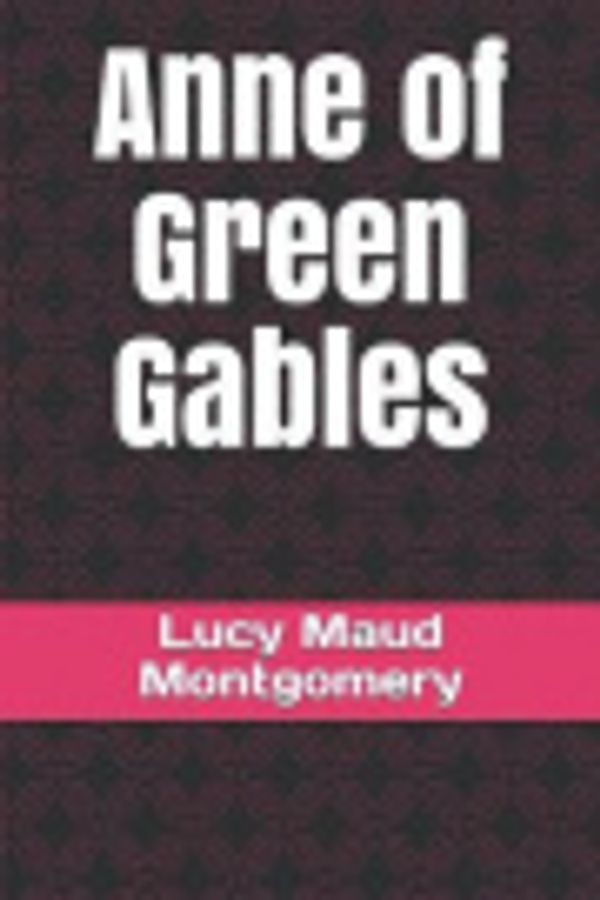 Cover Art for 9781731086358, Anne of Green Gables by Lucy Maud Montgomery