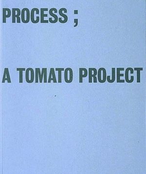 Cover Art for 9780500279151, Process: A "Tomato" Project by Steve Et Al Baker