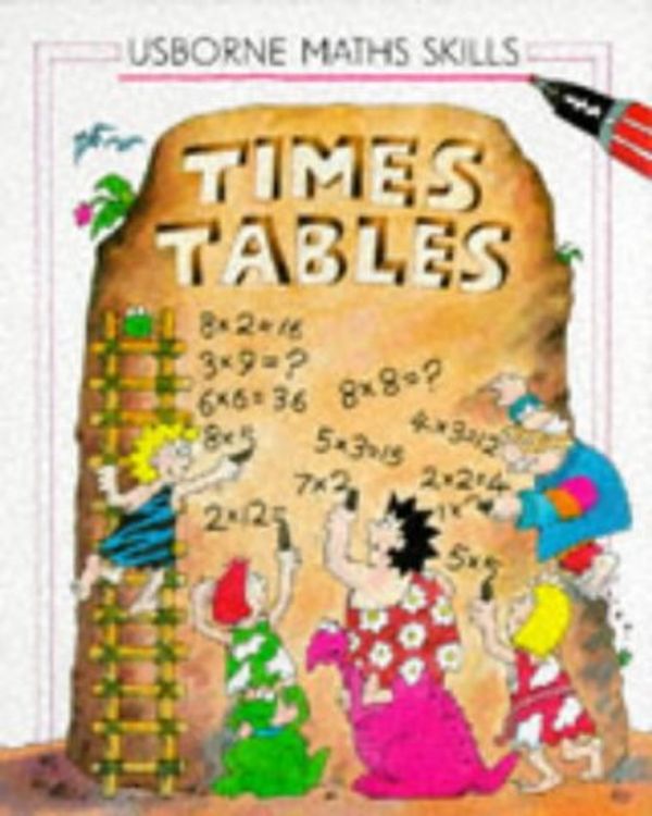 Cover Art for 9780746023990, Usborne Math Skills Times Tables by Rebecca Treays