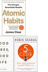 Cover Art for 9789123979530, Atomic Habits, Good Vibes Good Life, The 5 AM Club 3 Books Collection Set by James Clear, Vex King, Robin Sharma