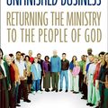 Cover Art for 9780310246190, Unfinished Business: Returning the Ministry to the People of God by Greg Ogden