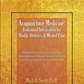 Cover Art for B01FKUXF06, Acupuncture Medicine: Bodymind Integration for Bodily Distress & Mental Pain by Mark D. Seem (2015-09-01) by Mark D. Seem;Ph.D.