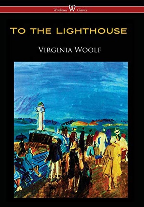 Cover Art for 9789176375150, To the Lighthouse (Wisehouse Classics Edition) by Virginia Woolf