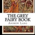 Cover Art for 9781495935534, The Grey Fairy Book by Andrew Lang