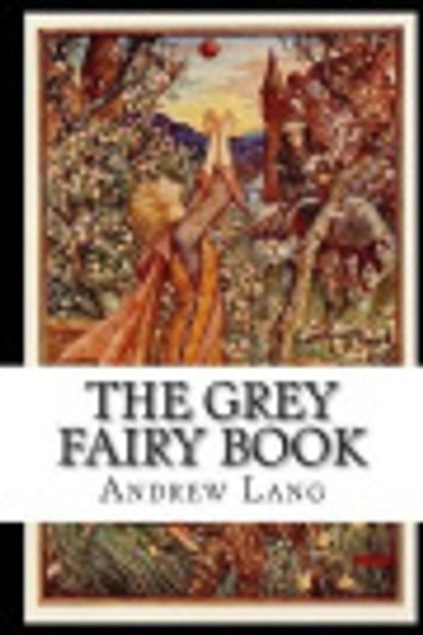 Cover Art for 9781495935534, The Grey Fairy Book by Andrew Lang