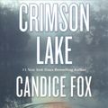 Cover Art for 9781427293572, CRIMSON LAKE                 D by Candice Fox