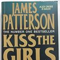 Cover Art for 9780007930197, Kiss the Girls by James Patterson
