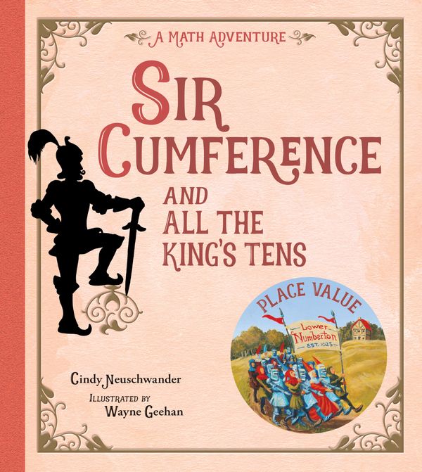 Cover Art for 9781570917288, Sir Cumference And All The King's Tens by Cindy Neuschwander