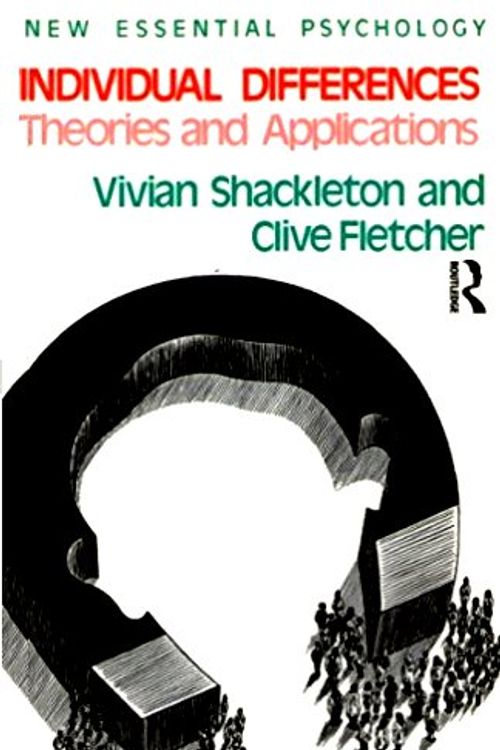 Cover Art for 9780416337600, Individual Differences: Theories and Applications (New Essential Psychology) by Shackleton, V. J., Fletcher, C. A. J.