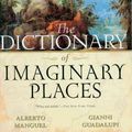 Cover Art for 9780156008723, The Dictionary of Imaginary Places: The Newly Updated and Expanded Classic by Alberto Manguel