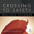 Cover Art for B00NWWY2PC, Crossing to Safety by Wallace Stegner